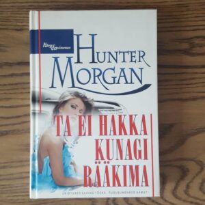 Ta ei hakka kunagi rääkima . Hunter Morgan