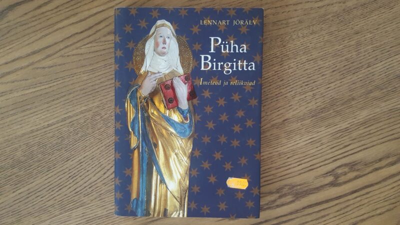 55891010 Püha Birgitta . Reliikviad ja imeteod . Lennart Jörälv