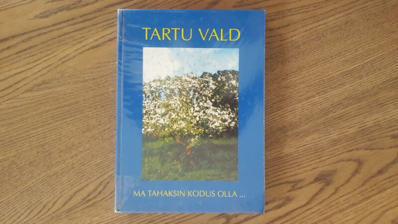Tartu vald . Ma tahaksin kodus olla...