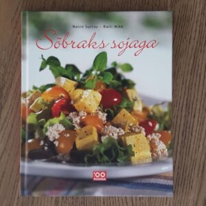 Sõbraks sojaga . Maire Suitsu 100 Rooga