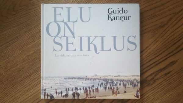 Elu on seiklus . Guido Kangur