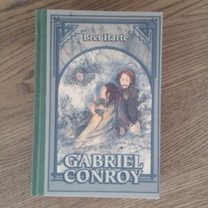 Gabriel Conroy . Bret Harte