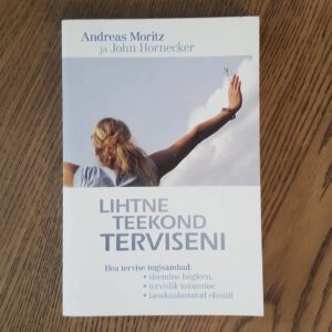 56544833 Lihtne teekond terviseni . John Hornecker ja Andreas Moritz
