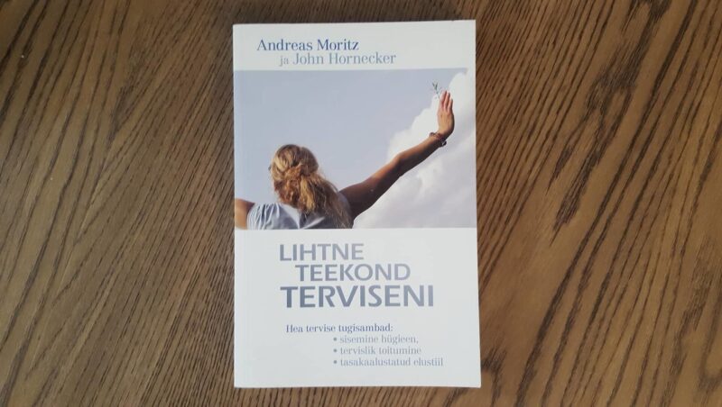 56544833 Lihtne teekond terviseni . John Hornecker ja Andreas Moritz