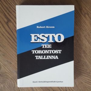 ESTO tee Torontost Tallinna . Robert Kreem