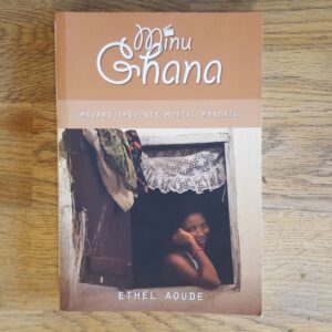 Minu Ghana . Ethel Aoude