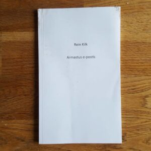 Armastus e-postis . Rein Kilk