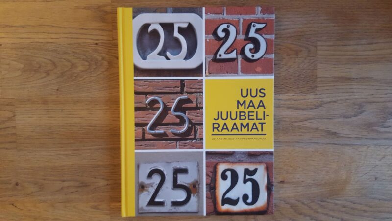 57215098 Uus Maa juubeliraamat . 25 aastat Eesti kinnisvaraturgu