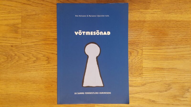Võtmesõnad . 10 sammu feministliku uurimiseni