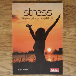 58054603 Stress . Räägivad juhid ja hingetohtrid . Sirje Niitra