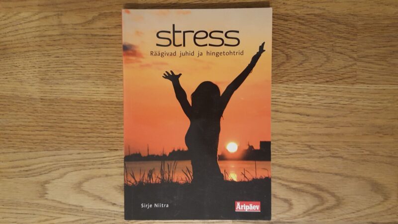 58054603 Stress . Räägivad juhid ja hingetohtrid . Sirje Niitra