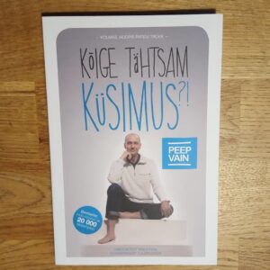 Kõige tähtsam küsimus . Peep Vain 2013