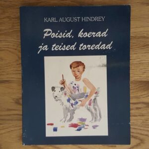 58212749 Poisid, koerad ja teised toredad . Karl August Hindrey
