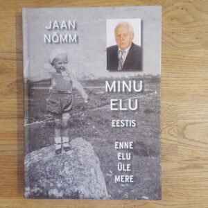 Minu elu Eestis enne elu üle mere . Jaan Nõmm