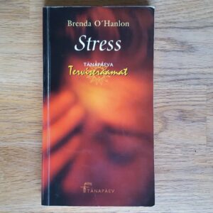 Stress . Tänapäeva terviseraamat