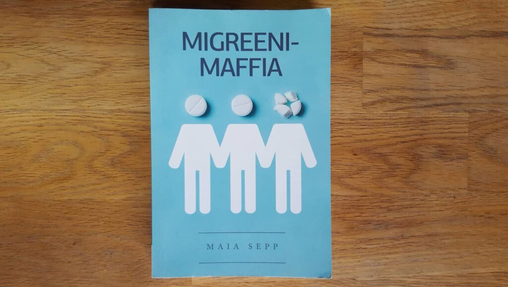 Migreenimaffia . Maia Sepp