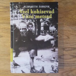 Veel kohisevad Viini metsad . Elisabeth Asbrink