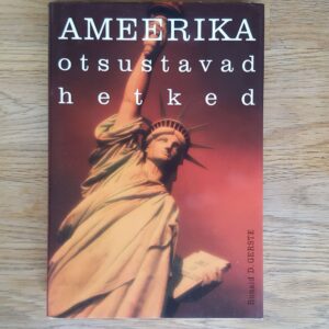 Ameerika otsustavad hetked . Ronald G. Gerste