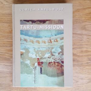 Tartu-missioon . Ulrich Knellwolf