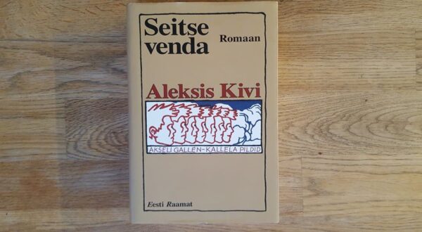 Seitse venda . Aleksis Kivi