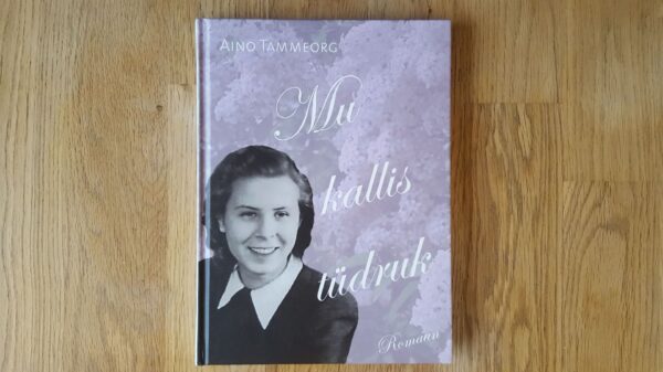 Mu kallis tüdruk . Aino Tammeorg