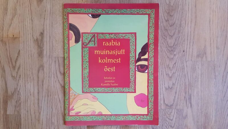 Araabia muinasjutt kolmest õest . Kamille Saabre