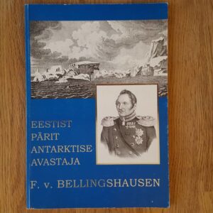 Eestist pärit Antarktise avastaja F. v. Bellingshausen
