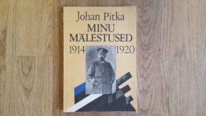 Minu mälestused 1914-1920 . Johan Pitka