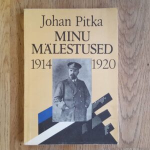 Minu mälestused 1914-1920 . Johan Pitka