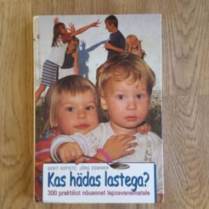 Kas hädas lastega  Gerit Kopietz ja Jörg Sommer