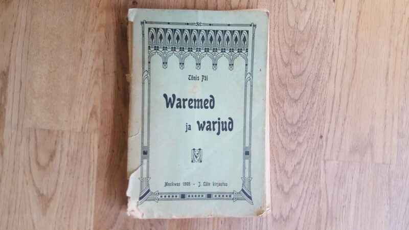 Waremed ja warjud . Tõnis Päi . 1905