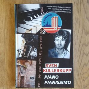 Piano pianissimo . Sven Kullerkupp . Aja lugu