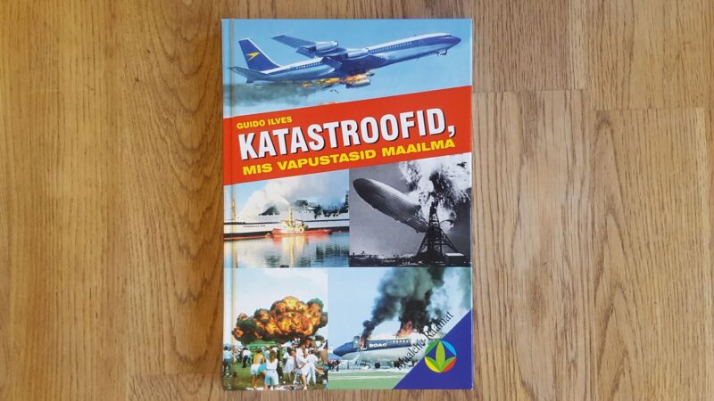 59423161 Katastroofid mis vapustasid maailma . Guido Ilves