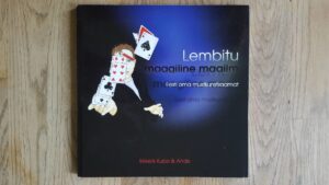 Lembitu maagiline maailm . Ande ja Meelis Kubo