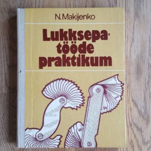 Lukksepatööde praktikum . Nikolai Makijenko