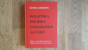 Poliitika psühholoogilised alused . Georg Kirsberg