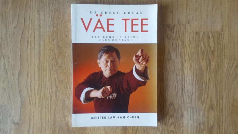 59822457 Väe tee . Tee keha ja vaimu harmooniani . Da Cheng Chuan
