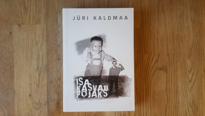 Isa kasvab pojaks . Jüri Kaldma