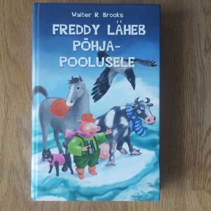 Freddy läheb põhjapoolusele . Walter R. Brooks