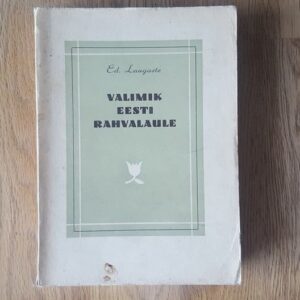 Valimik eesti rahvalaule . Eduard Laugaste