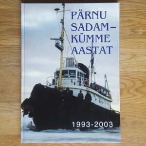 Pärnu sadama kümme aastat