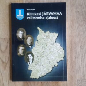 Killulesi Järvamaa valitsemise ajaloost . Henn Sokk