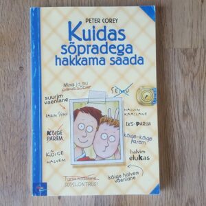 61021248 Kuidas sõpradega hakkama saada . Peter Corey