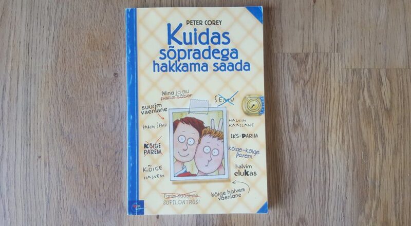 61021248 Kuidas sõpradega hakkama saada . Peter Corey