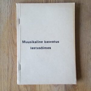 Muusikaline kasvatus lastesõimes . Malle Nilson