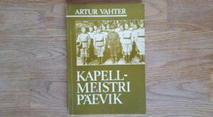 Kapellmeistri päevik . Artur Vahter