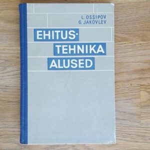 Ehitustehnika alused . Georgi Jakovlev ja Lev Ossipov