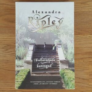 Kullaväljade kuningad . Alexandra Ripley