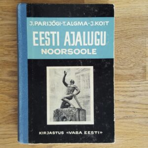 Eesti ajalugu Noorsoole . Toomas Algma Jakob Koit, Parijõgi