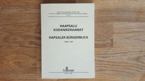 62316015 Haapsalu kodanikeraamat . Hapsaler Bürgerbuch . 1496-1797